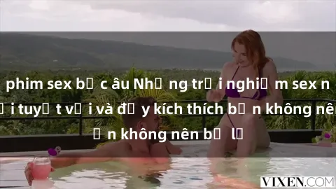 phim sex bắc âu Những trải nghiệm sex ngoài trời tuyệt vời và đầy kích thích bạn không nên bỏ lỡ