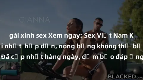 gái xinh sex Xem ngay: Sex Việt Nam Không Che - Clip mới nhất  hấp dẫn, nóng bỏng không thể bỏ qua! Đã cập nhật hàng ngày, đảm bảo đáp ứng nhu cầu tìm kiếm của bạn.