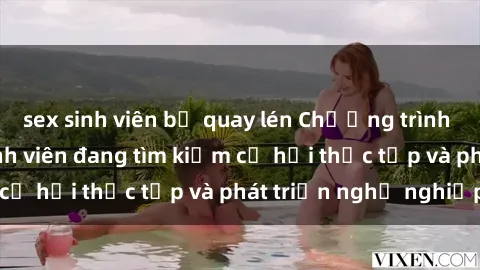 sex sinh viên bị quay lén Chương trình hợp tác JAV cho sinh viên đang tìm kiếm cơ hội thực tập và phát triển nghề nghiệp