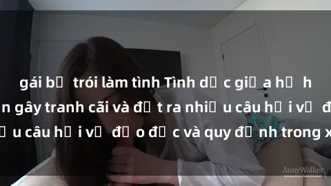 gái bị trói làm tình Tình dục giữa họ hàng: Những sự kiện gây tranh cãi và đặt ra nhiều câu hỏi về đạo đức và quy định trong xã hội.