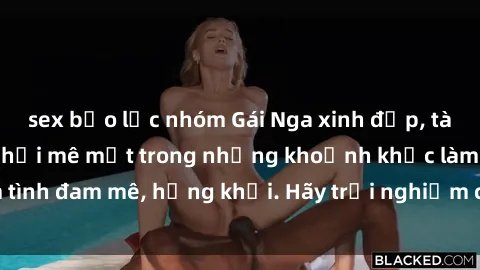 sex bạo lực nhóm Gái Nga xinh đẹp, tài năng khiến bạn phải mê mệt trong những khoảnh khắc làm tình đam mê, hứng khởi. Hãy trải nghiệm cùng họ ngay hôm nay!