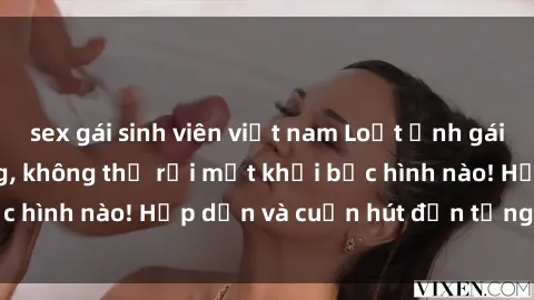 sex gái sinh viên việt nam Loạt ảnh gái xinh sex nóng bỏng, không thể rời mắt khỏi bức hình nào! Hấp dẫn và cuốn hút đến từng chi tiết.