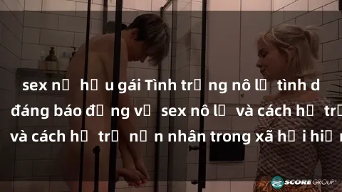 sex nữ hầu gái Tình trạng nô lệ tình dục: Những thực tế đáng báo động về sex nô lệ và cách hỗ trợ nạn nhân trong xã hội hiện nay