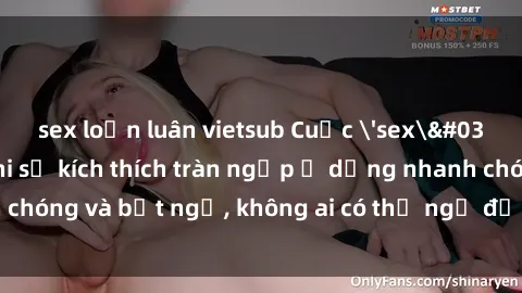 sex loạn luân vietsub Cuộc 'sex' trong thang máy: Khi sự kích thích tràn ngập ở dạng nhanh chóng và bất ngờ, không ai có thể ngờ được điều gì sẽ xảy ra!