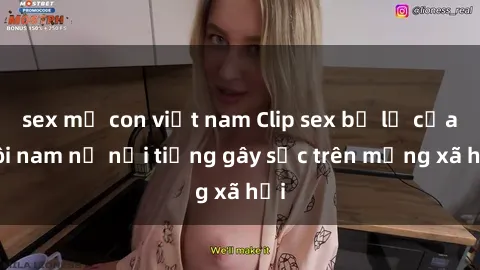 sex mẹ con việt nam Clip sex bị lộ của đôi nam nữ nổi tiếng gây sốc trên mạng xã hội