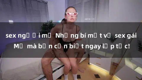 sex người mỹ Những bí mật về sex gái Mỹ mà bạn cần biết ngay lập tức!
