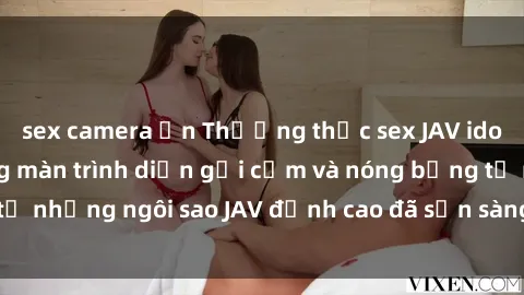 sex camera ẩn Thưởng thức sex JAV idol miễn phí: Những màn trình diễn gợi cảm và nóng bỏng từ những ngôi sao JAV đỉnh cao đã sẵn sàng để bạn khám phá.