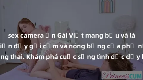 sex camera ẩn Gái Việt mang bầu và làm tình: Màn trình diễn đầy gợi cảm và nóng bỏng của phụ nữ mang thai. Khám phá cuộc sống tình dục đầy hấp dẫn và mới lạ của họ!