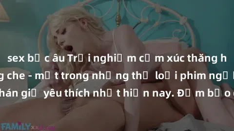 sex bắc âu Trải nghiệm cảm xúc thăng hoa với jav SM không che - một trong những thể loại phim người lớn được khán giả yêu thích nhất hiện nay. Đảm bảo đem lại sự hấp dẫn, kích thích tối đa cho người x