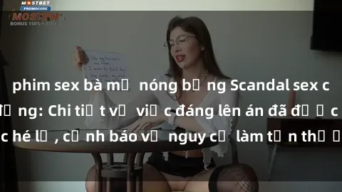 phim sex bà mẹ nóng bỏng Scandal sex cô cháu gây chấn động: Chi tiết vụ việc đáng lên án đã được hé lộ, cảnh báo về nguy cơ làm tổn thương tâm hồn trẻ em.