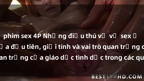 phim sex 4P Những điều thú vị về sex ở Bắc Âu: Sự mở cửa đầu tiên, giới tính và vai trò quan trọng của giáo dục tình dục trong các quốc gia này.